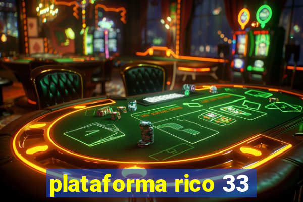 plataforma rico 33